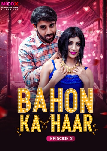 Bahon Ka Haar (2024) MoodX S01E02_MdiskVideo_165e2e3401ce06.jpg